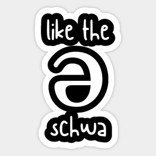 Like the Schwa Sticker